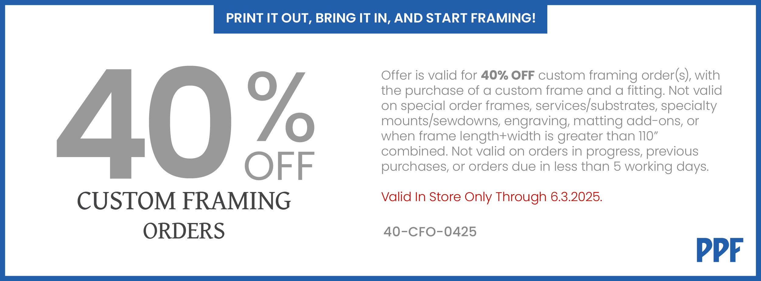 40% off Custom Framing Orders - From April 2, 2025 to June 3, 2025