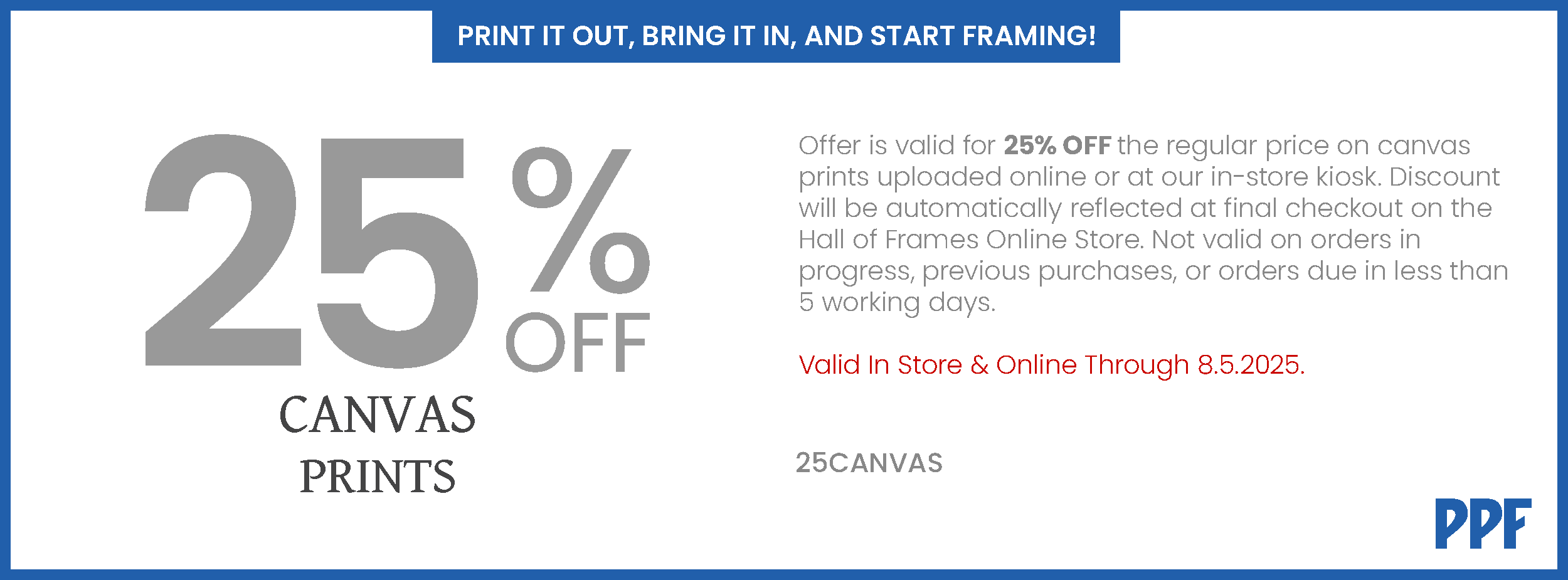 25% off Canvas Prints, In-Store & Online - Valid From June 4, 2025 to August 5, 2025.